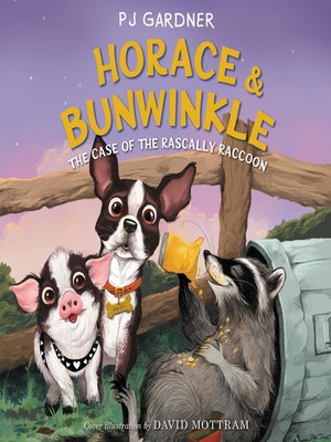 cover image of Horace & Bunwinkle and the Case of the Rascally Raccoon